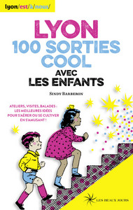 Image de Lyon 100 sorties cool avec les enfants 2016