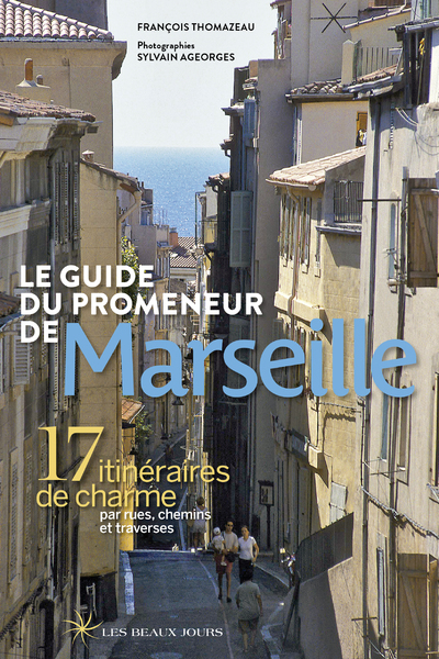 Image de Le guide du promeneur de Marseille 2018