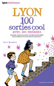 Image de Lyon 100 sorties cool avec les enfants 2014