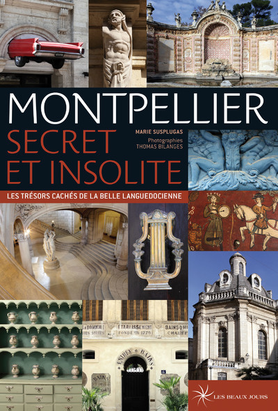 Image de Montpellier secret et insolite - Les trésors cachés de la belle languedocienne