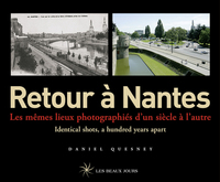 Picture of Retour à Nantes - Les mêmes lieux photographiés d'un siècle à l'autre / Identical shots, a hundred y