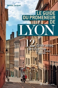 Image de Le guide du promeneur de Lyon 2018
