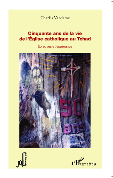 Picture of Cinquante ans de la vie de l'Eglise catholique au Tchad