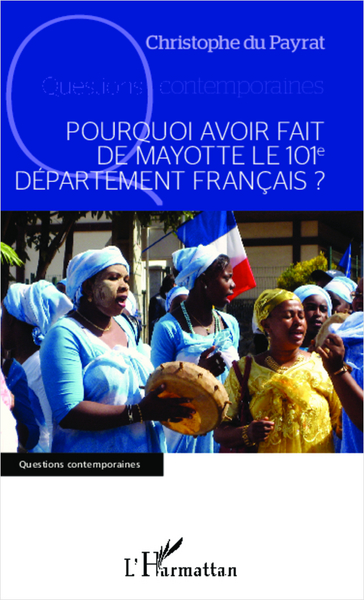 Image de Pourquoi avoir fait de Mayotte le 101e département français ?