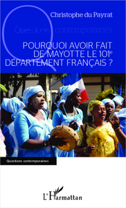 Image de Pourquoi avoir fait de Mayotte le 101e département français ?