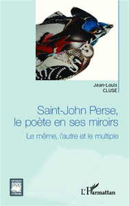 Image de Saint-John Perse, le poète en ses miroirs