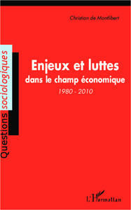 Picture of Enjeux et luttes dans le champ économique (1980-2010)