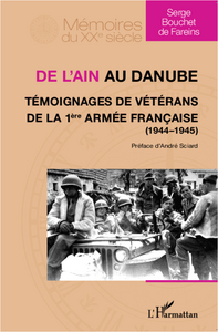 Image de De l'Ain au Danube. Témoignages de vétérans de la 1ère armée française (1944-1945)