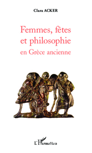 Picture of Femmes, fêtes et philosophie en Grèce ancienne