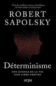 Image de Déterminisme - Une science de la vie sans libre arbitre
