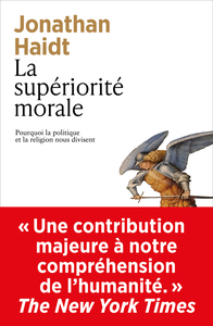 Picture of La supériorité morale - Pourquoi la politique et la religion nous divisent