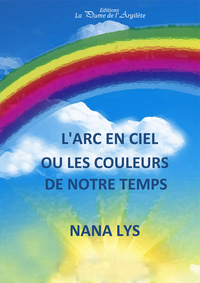 Picture of L'Arc-en-ciel ou les couleurs de notre temps - GRANDS  CARACTERES