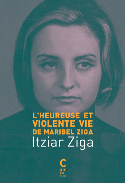 Picture of L'Heureuse et Violente Vie de Maribel Ziga