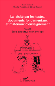 Image de La laïcité par les textes, documents fondamentaux et matériaux d'enseignement (Tome 3)