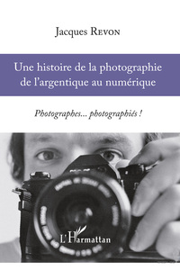 Image de Une histoire de la photographie de l'argentique au numérique