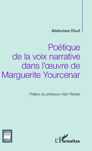 Picture of Poétique de la voix narrative dans l'oeuvre de Marguerite Yourcenar