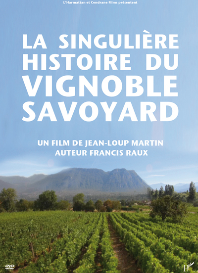 Picture of LA SINGULIERE HISTOIRE DU VIGNOBLE SAVOYARD