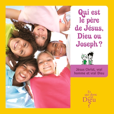 Picture of ET QUI DONC EST DIEU - ENFANT - MODULE 2 - QUI EST LE PERE DE JESUS  DIEU OU JOSEPH ?