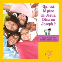 Picture of ET QUI DONC EST DIEU - ENFANT - MODULE 2 - QUI EST LE PERE DE JESUS  DIEU OU JOSEPH ?
