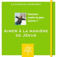 Picture of ET QUI DONC EST DIEU - MODULE 4 - ANIMATEUR - AIMER A LA MANIERE DE JESUS