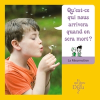 Picture of ET QUI DONC EST DIEU - MODULE 3 - ENFANT - QU'EST-CE QUI NOUS ARRIVERA QUAND ON SERA MORT ?