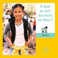 Picture of ET QUI DONC EST DIEU - MODULE 1 - ENFANT - A QUOI CA SERT DE CROIRE EN DIEU ?