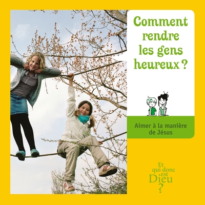 Picture of ET QUI DONC EST DIEU - MODULE 4 - ENFANT - COMMENT RENDRE LES GENS HEUREUX ?