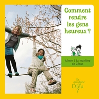 Picture of ET QUI DONC EST DIEU - MODULE 4 - ENFANT - COMMENT RENDRE LES GENS HEUREUX ?