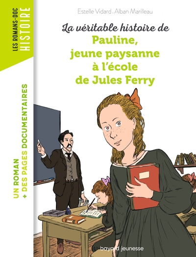 Image de La véritable histoire de Pauline, petite paysanne à l'école de Jules Ferry