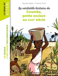 Picture of La véritable histoire de Coumba, petite esclave au XVIIIe siècle