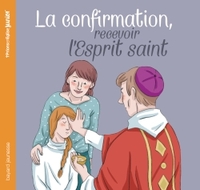 Image de La confirmation, recevoir l'Esprit Saint (NE)