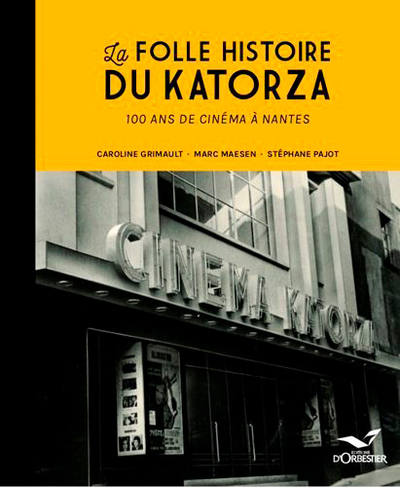 Picture of La Folle Histoire Du Katorza, 100 Ans De Cinéma À