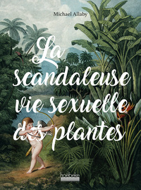 Image de La Scandaleuse Vie sexuelle des plantes