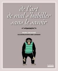 Image de De l'art de mal s'habiller sans le savoir