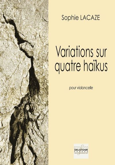 Image de VARIATIONS SUR QUATRE HAIKUS POUR VIOLONCELLE