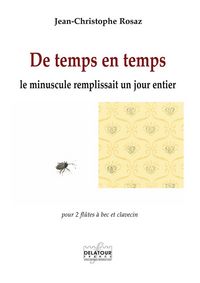 Picture of DE TEMPS EN TEMPS LE MINUSCULE REMPLISSAIT UN JOUR ENTIER POUR 2 FLUTES A BEC ET CLAVECIN