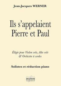 Picture of ILS S 'APPELAIENT PIERRE ET PAUL - ELEGIE POUR VIOLON SOLO, ALTO SOLO ET ORCHESTRE A CORDES (SOLISTE
