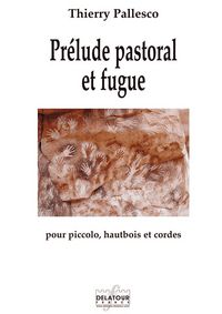Picture of PRELUDE PASTORAL ET FUGUE POUR PICCOLO, HAUTBOIS ET CORDES (CONDUCTEUR)