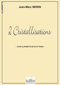 Picture of 2 CRISTALLISATIONS POUR CLARINETTE ET PIANO