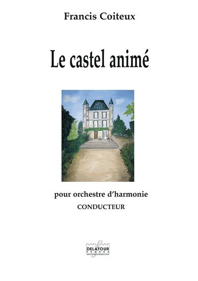 Picture of LE CASTEL ANIME POUR ORCHESTRE D'HARMONIE (CONDUCTEUR)