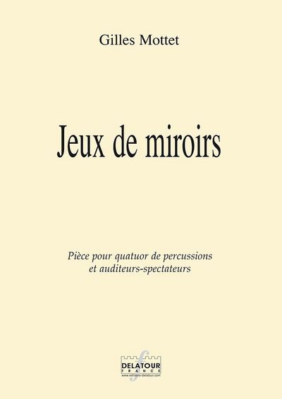 Image de JEUX DE MIROIRS POUR QUATUOR DE PERCUSSIONS ET AUDITEUR-SPECTATEURS