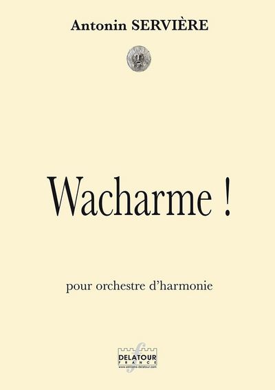 Picture of WACHARME ! POUR ORCHESTRE D'HARMONIE (CONDUCTEUR)