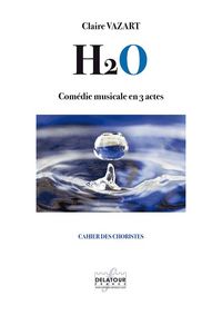 Image de H2O - COMEDIE MUSICALE EN 3 ACTES (CHORISTES)