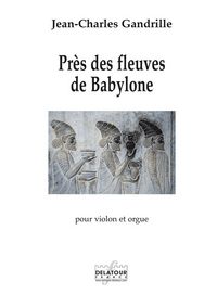 Image de PRES DES FLEUVES DE BABYLONE POUR VIOLON ET ORGUE