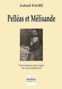 Picture of PELLEAS ET MELISANDE POUR ORGUE