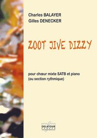 Picture of ZOOT JIVE DIZZY POUR CHOEUR MIXTE SATB ET PIANO