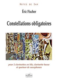 Picture of CONSTELLATIONS OBLIGATOIRES POUR 2 CLARINETTES BB, CLARINETTE BASSE ET QUATUOR DE SAXOPHONES