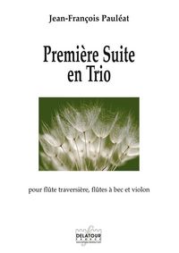 Picture of PREMIERE SUITE EN TRIO POUR FLUTE TRAVERSIERE, FLUTE A BEC ET VIOLON