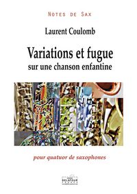 Picture of VARIATIONS ET FUGUE SUR UNE CHANSON ENFANTINE POUR QUATUOR DE SAXOPHONES