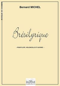 Picture of BRESILYRIQUE POUR FLUTE, GUITARE ET VIOLONCELLE